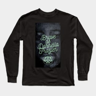 Brave as Darnella Frazier by Lara L Long Sleeve T-Shirt